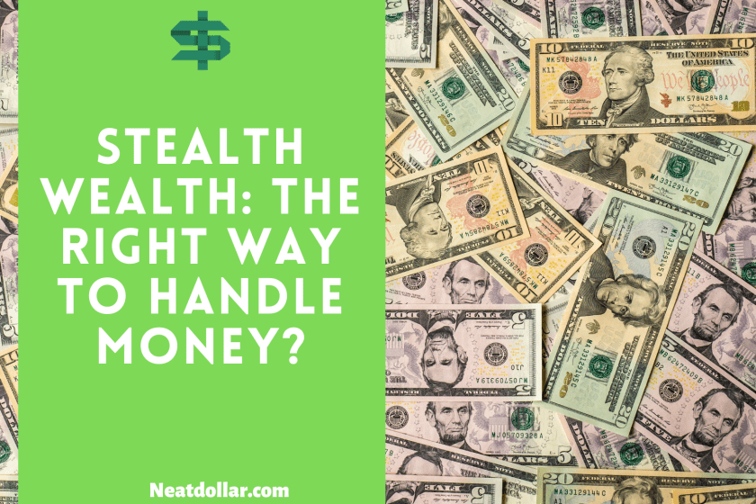 Stealth Wealth: The Right Way To Handle Money?